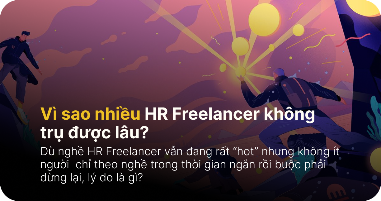 Vì sao nhiều HR Freelancer không trụ được lâu?