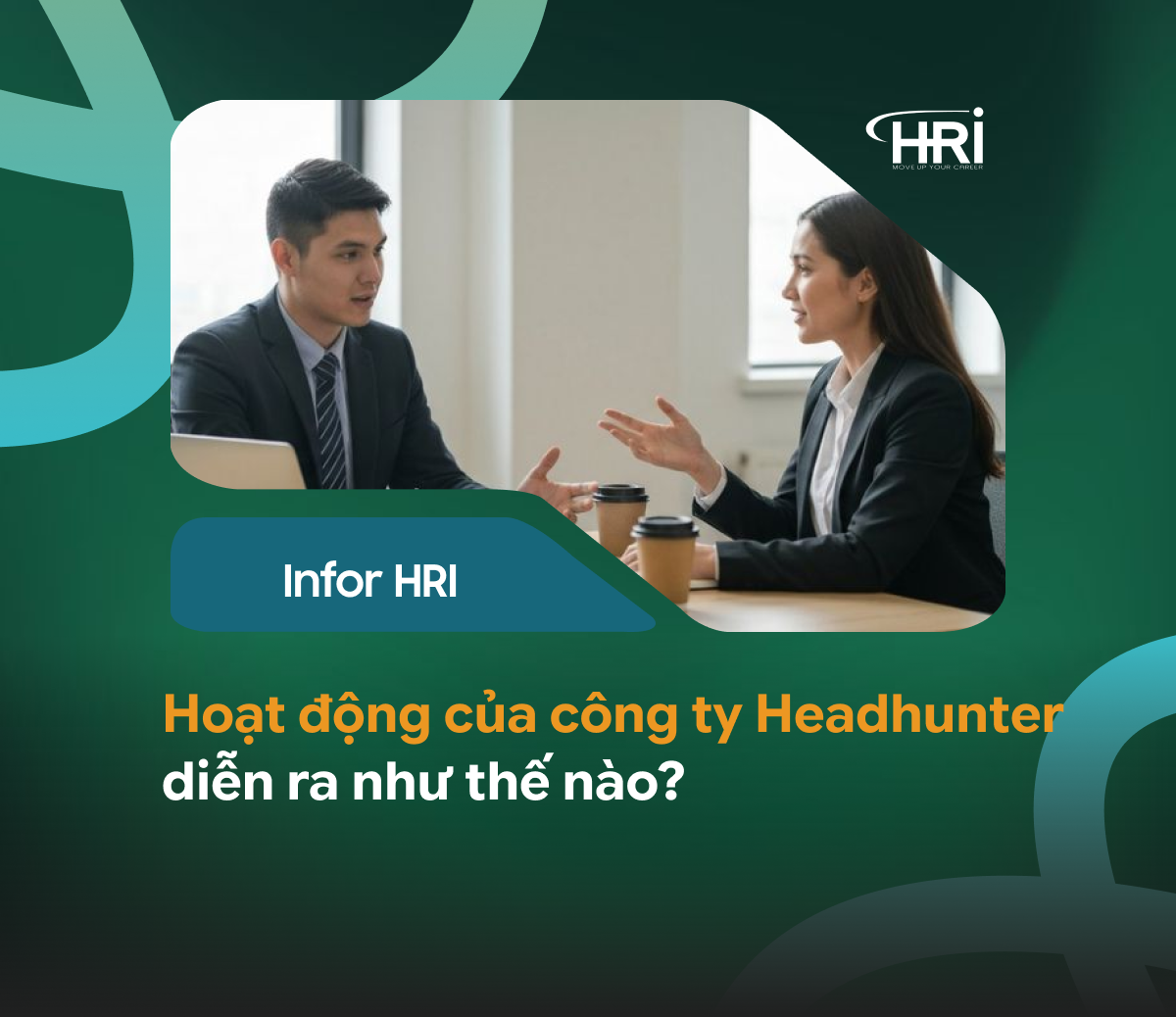 Hoạt động của công ty headhunter diễn ra như thế nào?