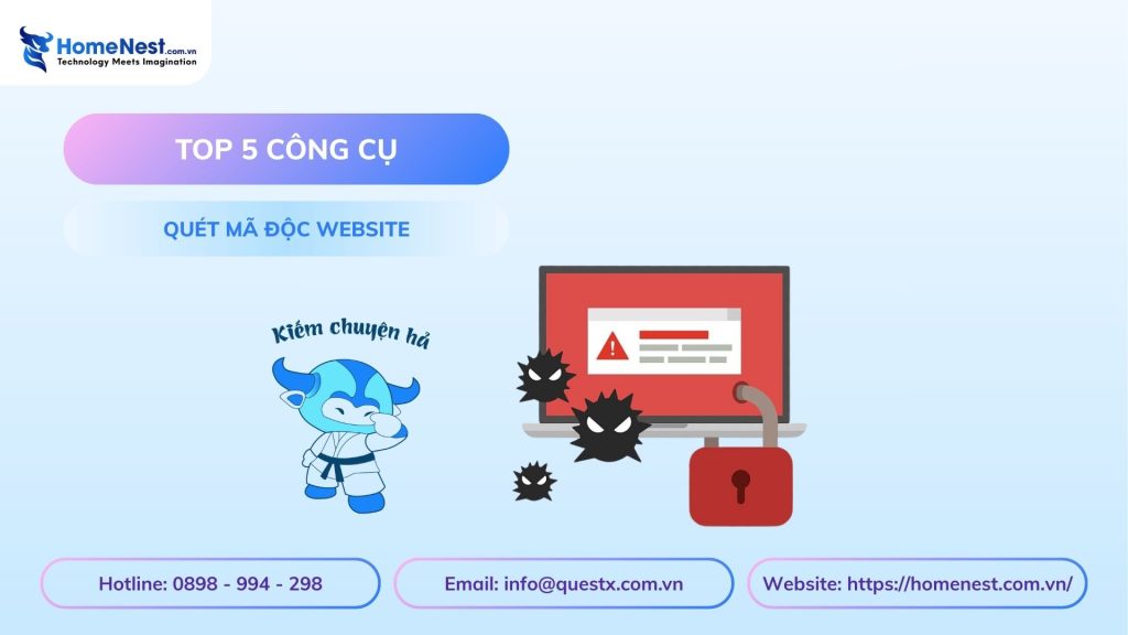 Top 5 công cụ quét mã độc website giúp bảo vệ máy tính an toàn