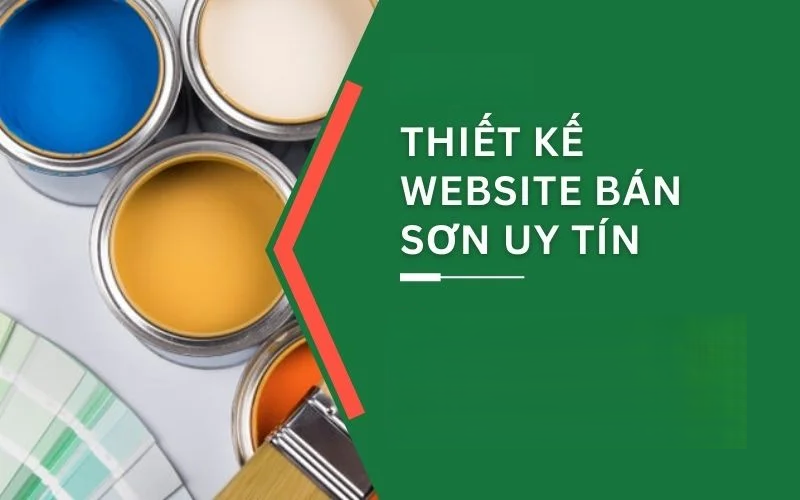 Dịch vụ thiết kế website bán sơn chuyên nghiệp hiện đại
