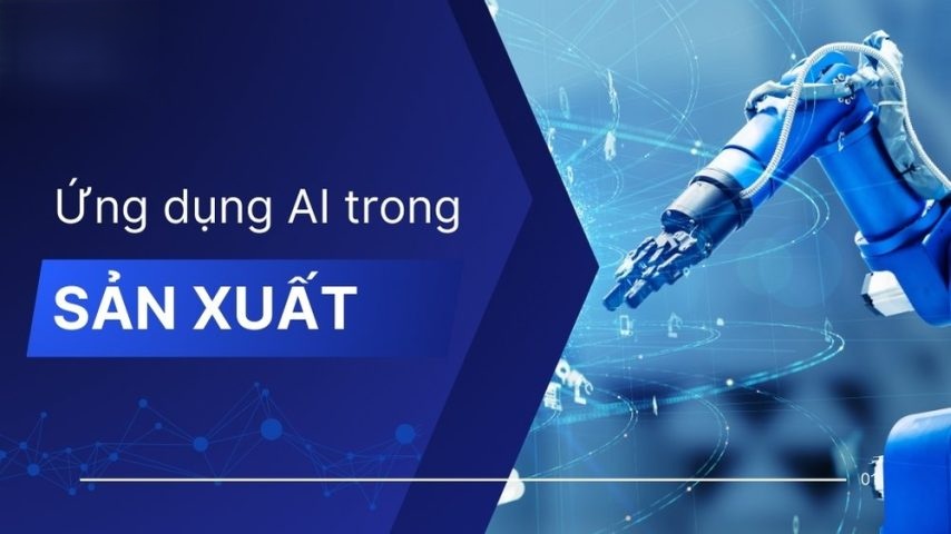 Ứng dụng AI trong tối ưu hóa quản lý sản xuất