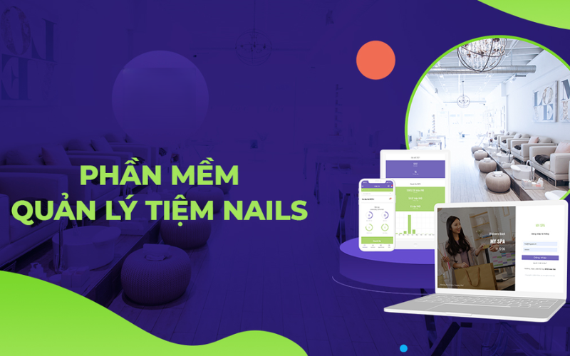 Thiết kế phần mềm quản lý spa, nail và thẩm mỹ viện chuyên nghiệp