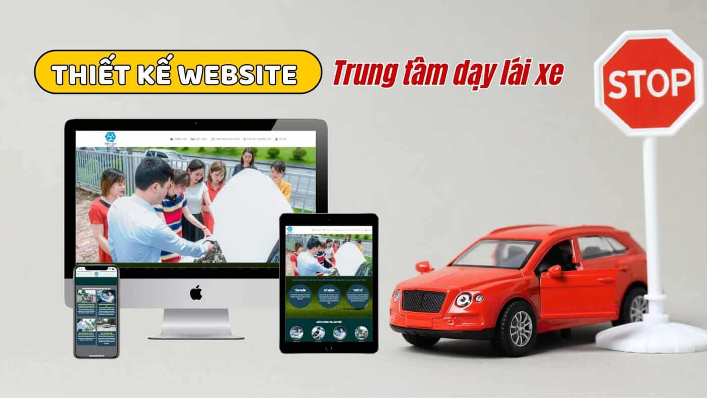 Thiết kế website dạy học lái xe chuyên nghiệp – hiện đại, tối ưu hiệu quả