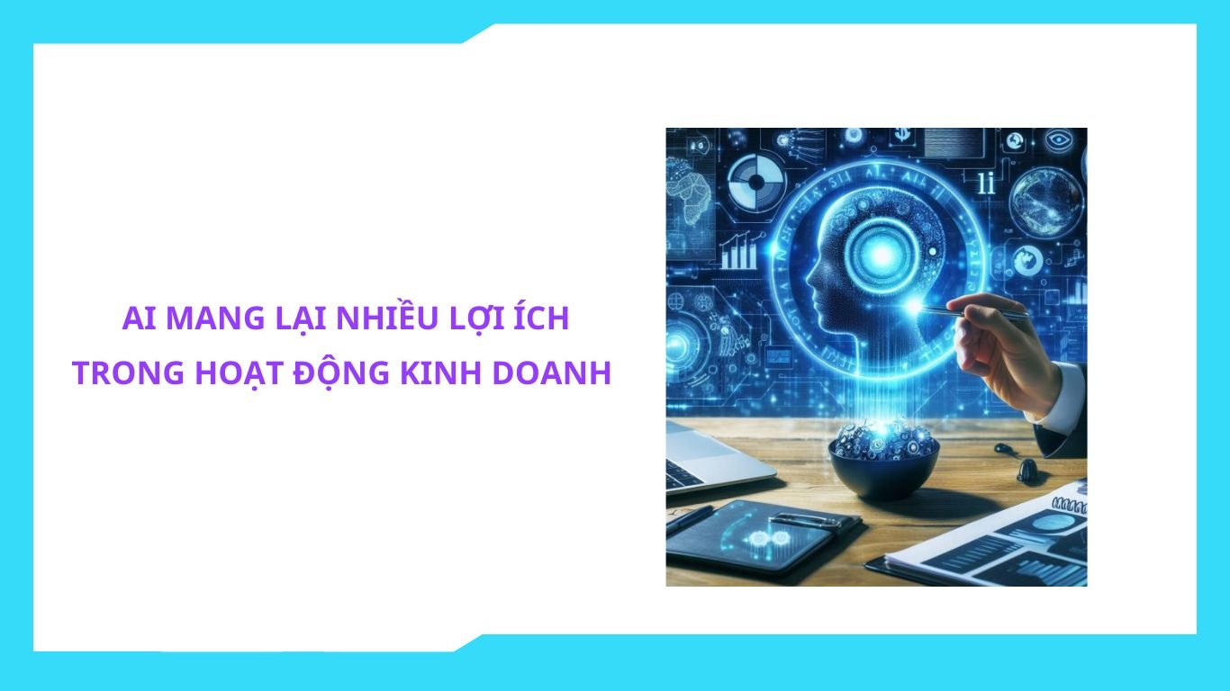Top 7 ứng dụng ai trong kinh doanh kèm các case study thực tế