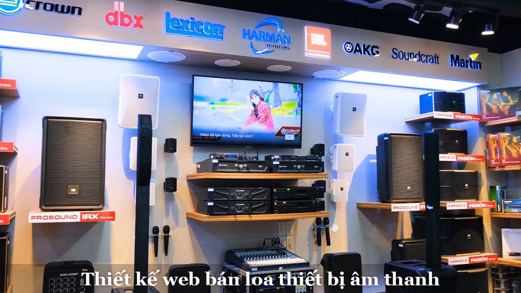 Thiết kế website bán loa thiết bị âm thanh chuẩn seo chuyên nghiệp hiện đại