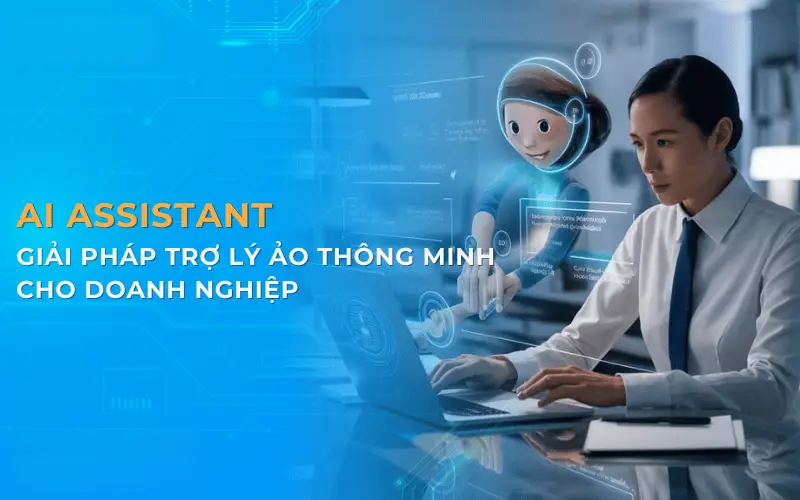 Trợ lý ảo ai assistant là gì?