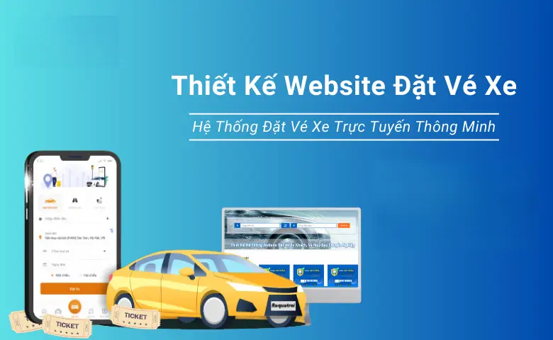 Thiết Kế Website Đặt Vé Xe Khách, Vé Máy Bay Chuyên Nghiệp 1 Thiet-ke-website-dat-ve-xe-voi-he-thong-dat-ve-truc-tuyen-thong-minh-1