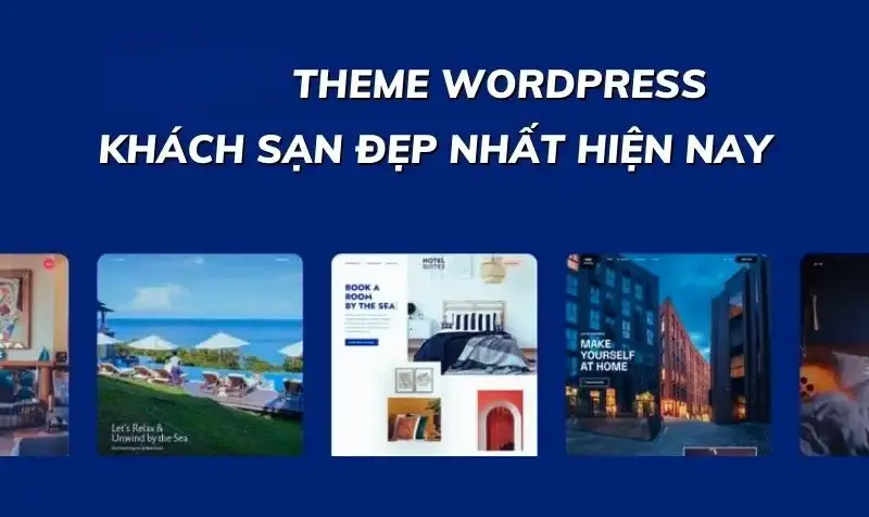 Top 15+ Theme WordPress Khách Sạn & Resort Hiện Đại, Chuẩn SEO Nhất 06/2026