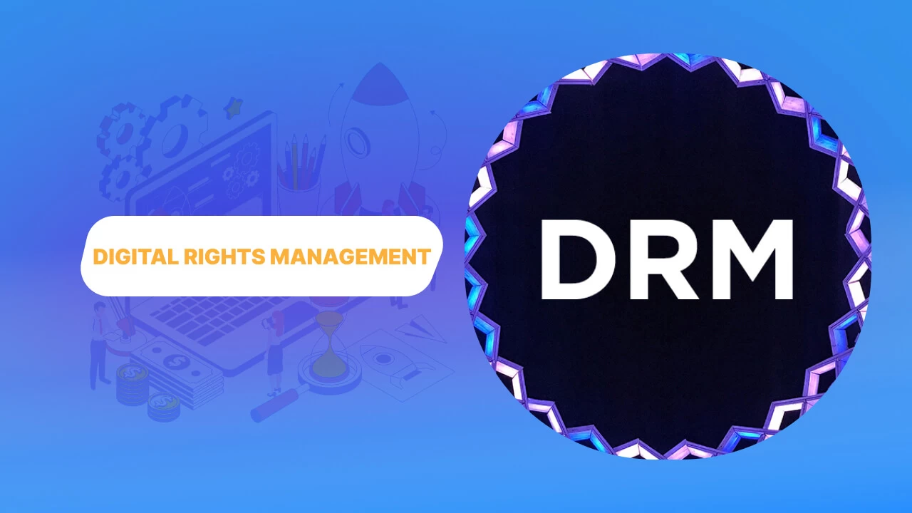 DRM Là Gì? Tìm Hiểu Về Công Nghệ Bảo Vệ Nội Dung Số Hiệu Quả 1 Drm là gì? Tìm hiểu về công nghệ bảo vệ nội dung số hiệu quả