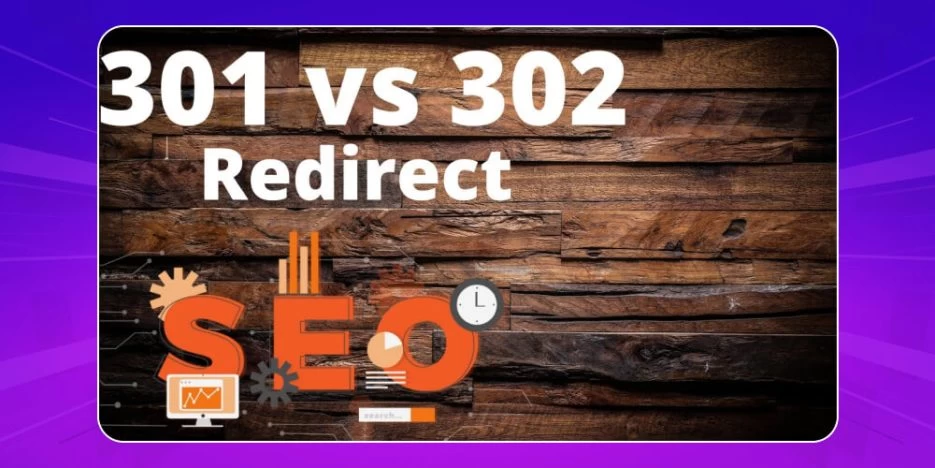 Redirect 302 là gì? Hướng dẫn chuyển hướng tạm thời bằng mã 302 moved temporarily