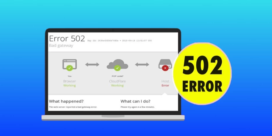 Lỗi 502 bad gateway là gì? Cách khắc phục lỗi 502 nhanh và hiệu quả