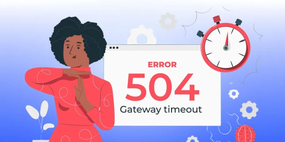 Lỗi 504 gateway timeout là gì? Nguyên nhân và cách khắc phục hiệu quả lỗi 504