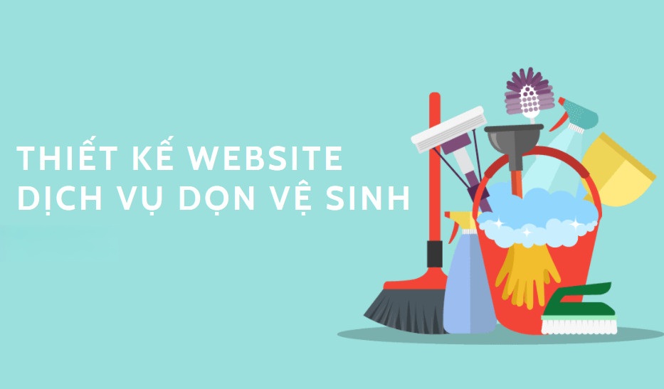 Thiết Kế Website Dịch Vụ Vệ Sinh Chuyên Nghiệp – Chuẩn SEO, Dễ Lên Top Google