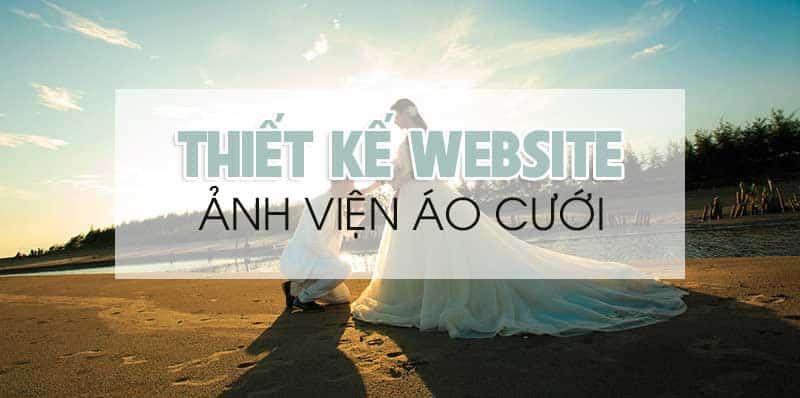 Thiết Kế Website Studio, Áo Cưới Trang Nhã, Đậm Dấu Ấn Thương Hiệu