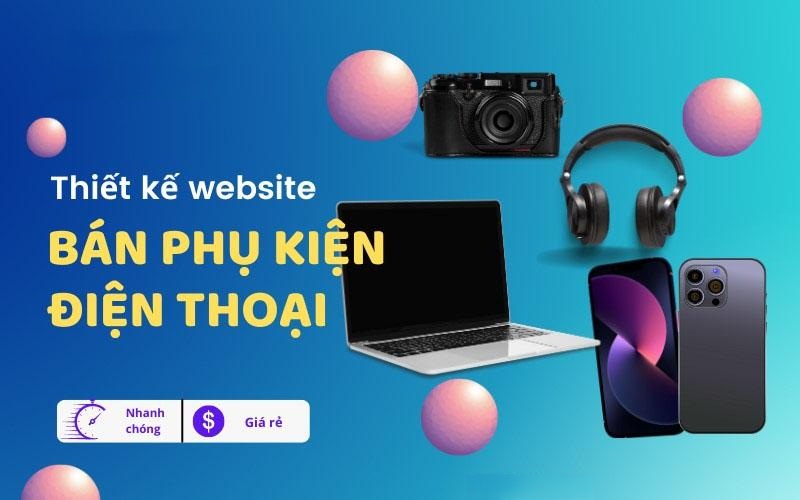 Thiết Kế Website Bán Phụ Kiện Điện Thoại Chuẩn SEO, Giao Diện Chuyên Nghiệp