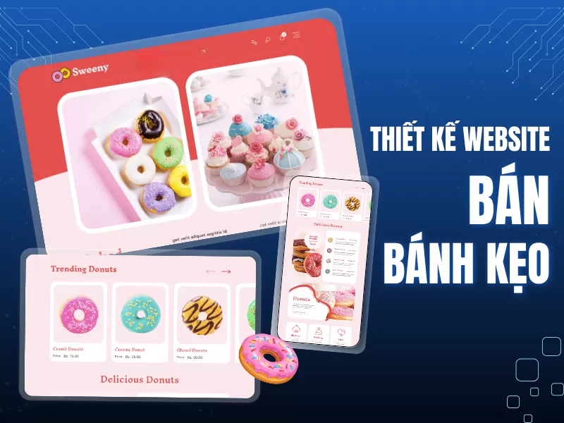 Thiết Kế Website Bán Bánh Online – Chuẩn SEO, Giao Diện Mê Ly