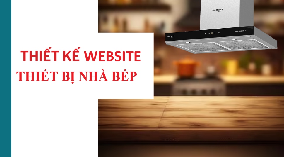 Thiết kế website bán đồ dùng nhà bếp – Giao diện hiện đại, chuyên nghiệp