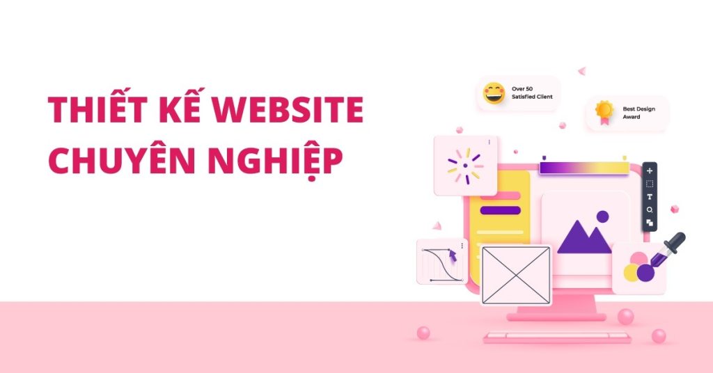 Cần thiết kế website thì nên tìm ở đâu uy tín? 1 Thiết kế website chuyên nghiệp