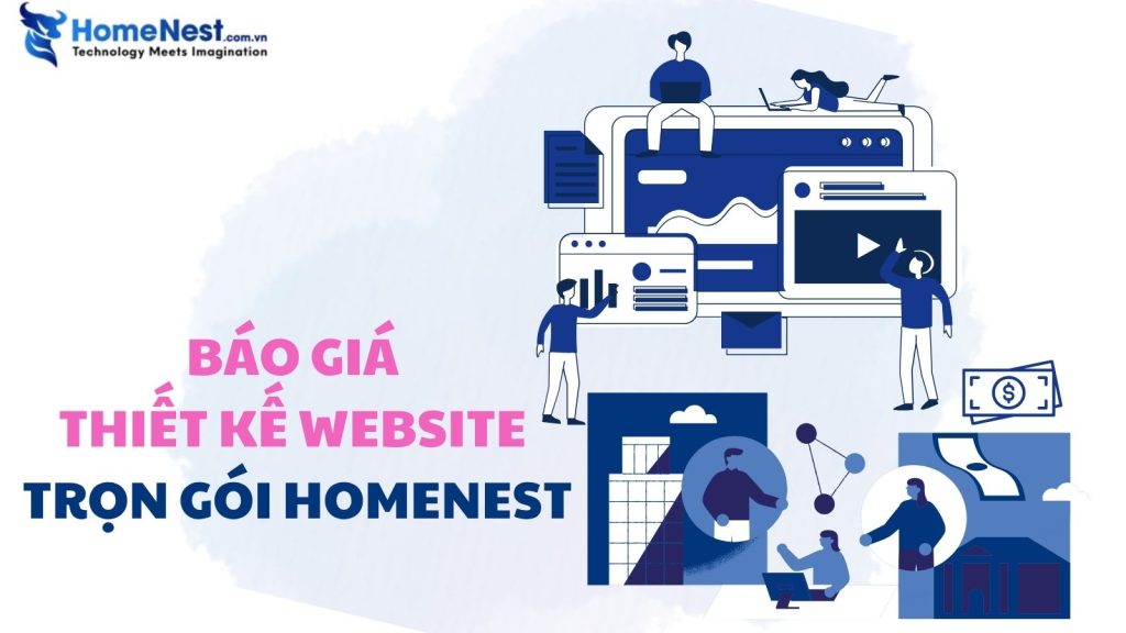 Bảng báo giá thiết kế website trọn gói mới nhất 3 Báo giá thiết kế website trọn gói tại homenest