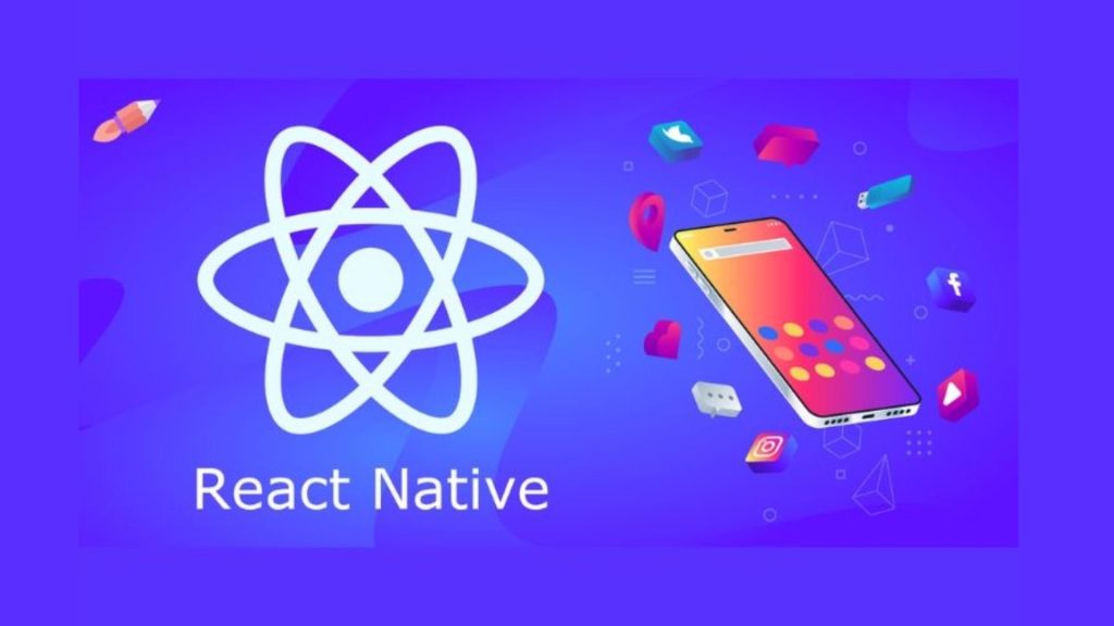 React Native là gì? Tất tần tật về framework lập trình đa nền tảng phổ biến hiện nay