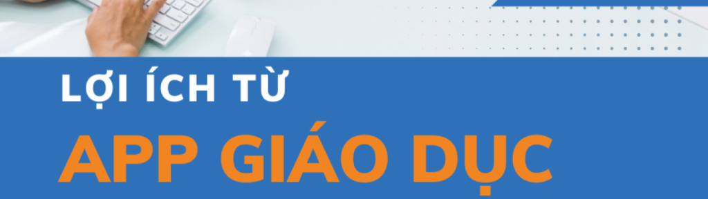 Top 8 App Giáo Dục Hàng Đầu Được Yêu Thích Nhất 1 Lợi ích khi doanh nghiệp thiết kế app giáo dục
