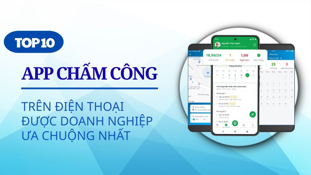 Top 10 app chấm công trên điện thoại được doanh nghiệp ưa chuộng nhất