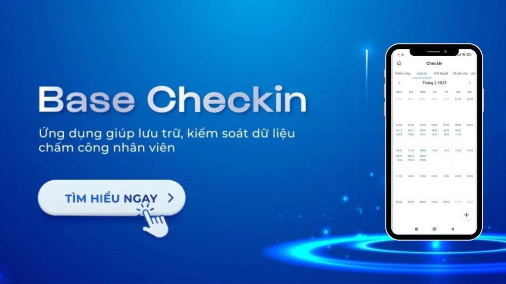 Top 10 app chấm công trên điện thoại được doanh nghiệp ưa chuộng nhất 9 App base checkin