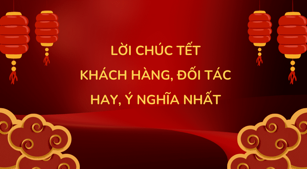 Mẫu Tin Nhắn Chúc Tết Khách Hàng: Thay Lời Tri Ân, Gửi Trọn Chân Thành 1 Mẫu tin nhắn chúc tết khách hàng