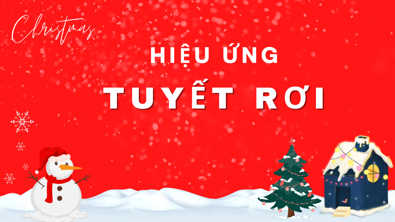 Cách tạo hiệu ứng tuyết rơi giáng sinh cho Website