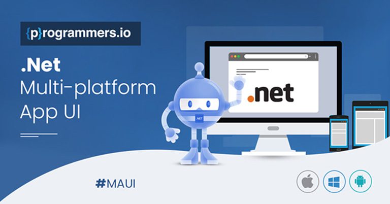 Top 5 nền tảng mã nguồn mở phát triển app 4 .NET MAUI – Sức mạnh từ hệ sinh thái Microsoft