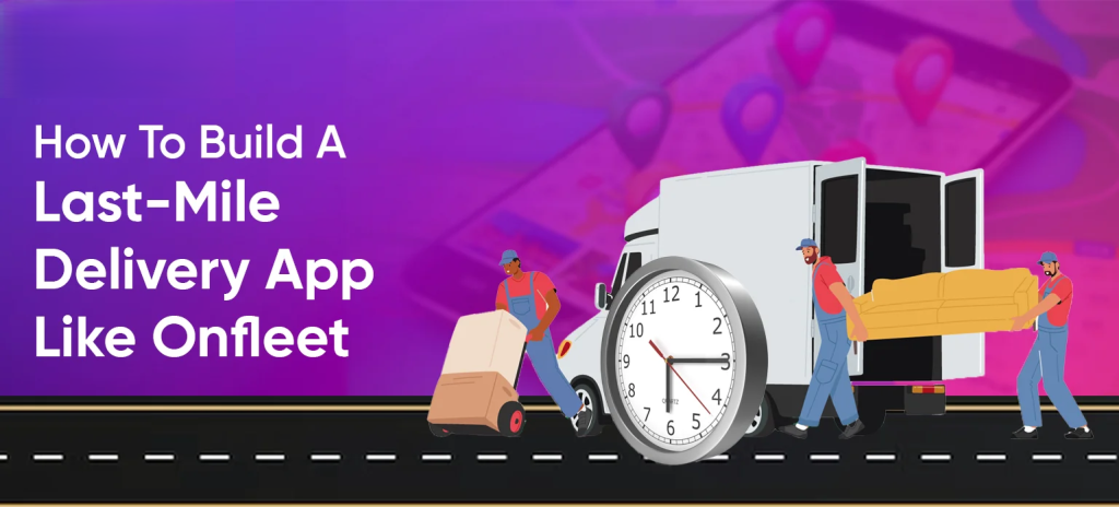 Thiết Kế App Giao Hàng Theo Yêu Cầu Giống Onfleet