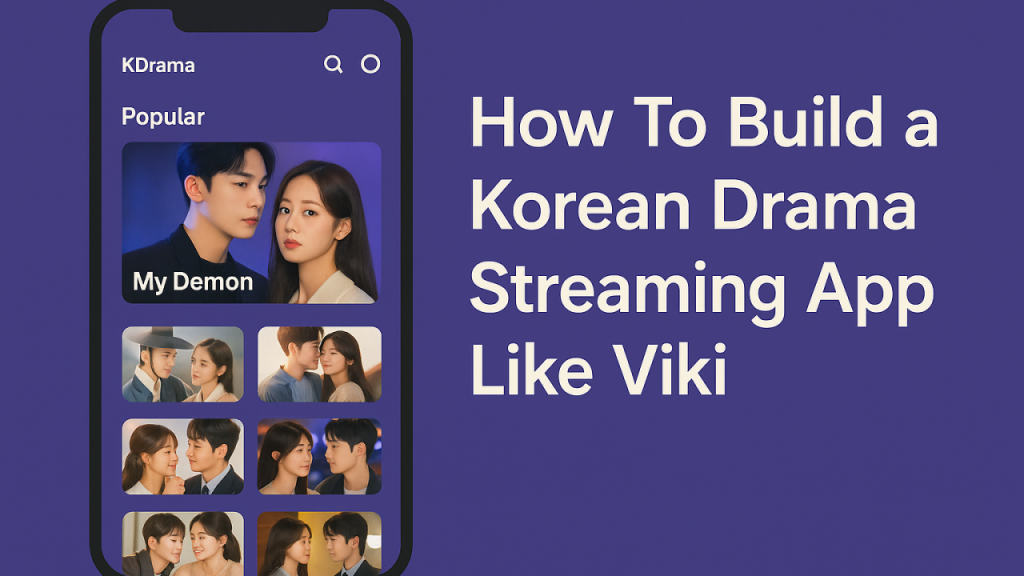 Thiết Kế App Xem Phim Châu Á Như Viki