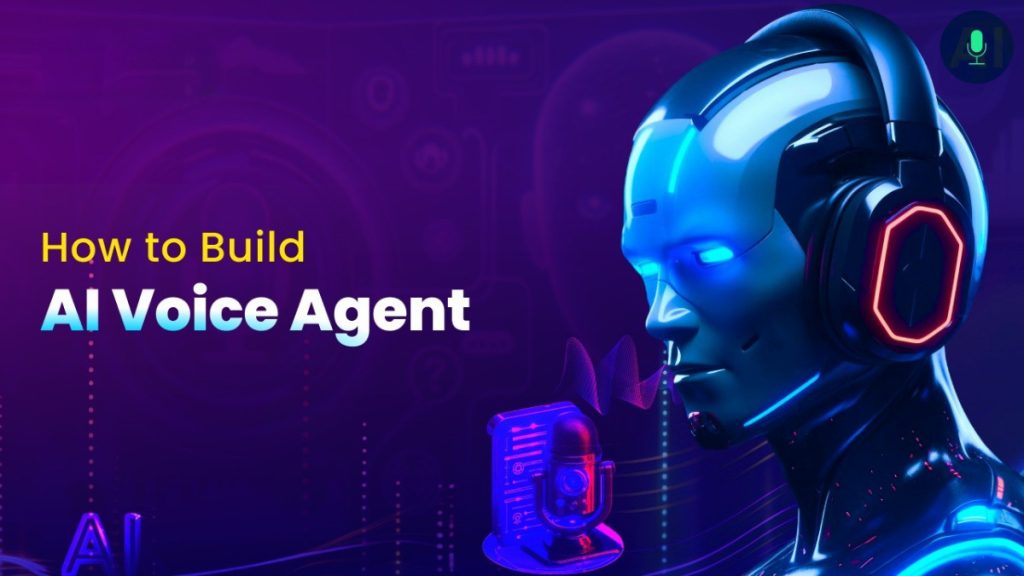 Phát triển AI Voice Agent: Lộ trình chi tiết từng bước