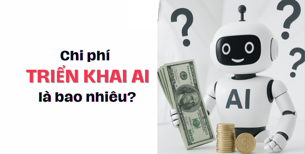 Bảng báo giá chi phí phát triển AI Chatbot cho doanh nghiệp