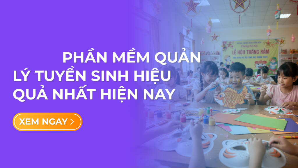 Top 10 Phần Mềm Quản Lý Tuyển Sinh Đầu Cấp Cho Trường Học