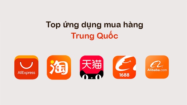 Top 10 App Mua Hàng Trung Quốc Được Tin Dùng Nhất