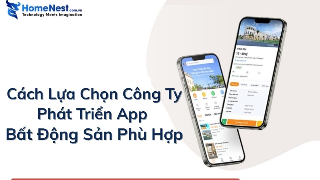Cách lựa chọn công ty phát triển app bất động sản phù hợp