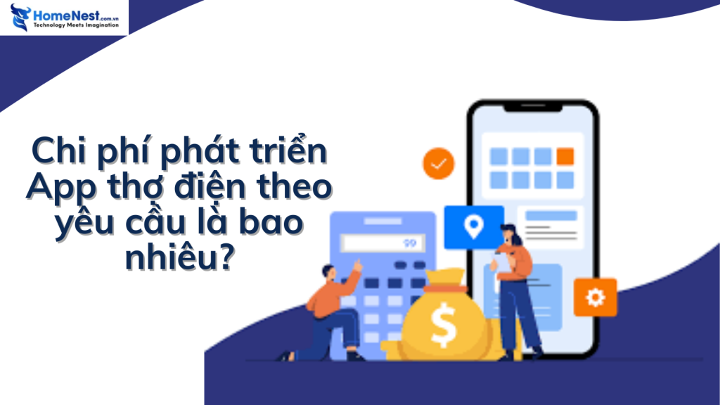 Thiết kế App thợ điện: Chi phí, tính năng 5 Chi phí phát triển app thợ điện theo yêu cầu là bao nhiêu?