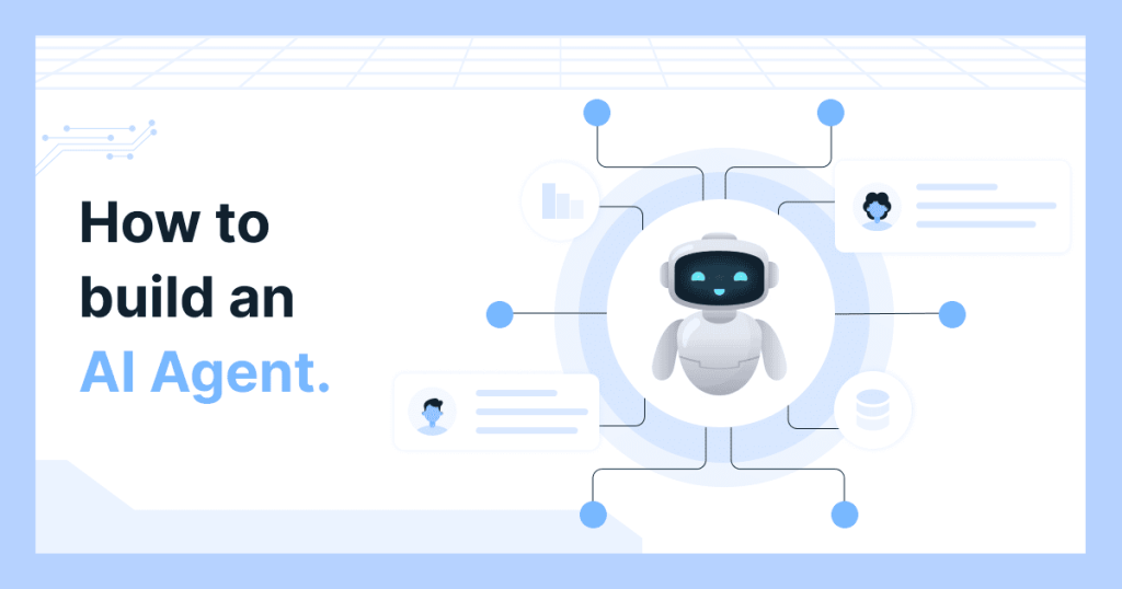 Cách Xây Dựng AI Agent Từ A–Z: Hướng Dẫn Chi Tiết