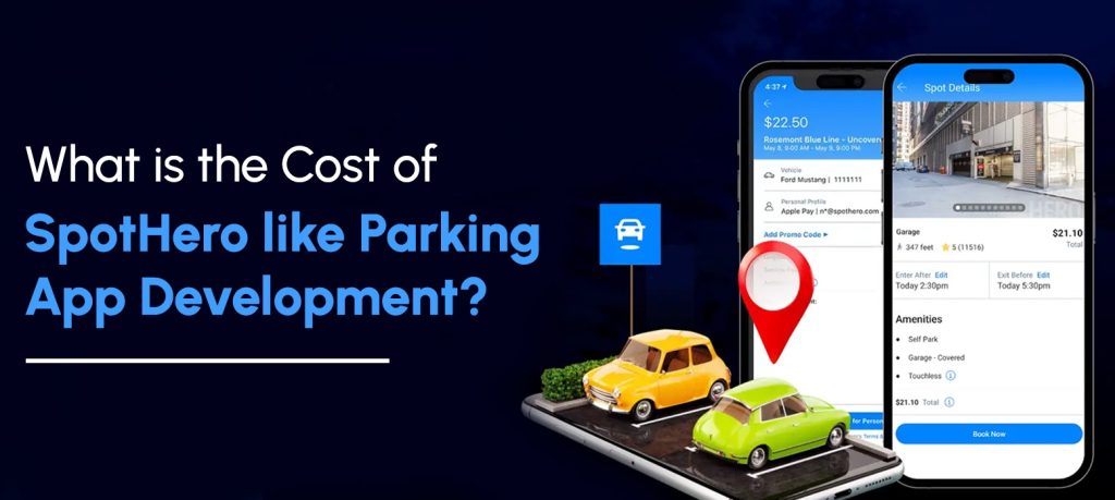 Chi phí thiết kế App đặt chỗ đỗ xe theo yêu cầu giống SpotHero