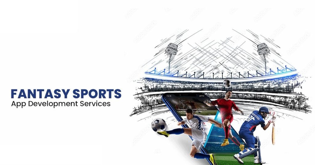 Cách Chọn Công Ty Phát Triển App Fantasy Sports Phù Hợp Nhất