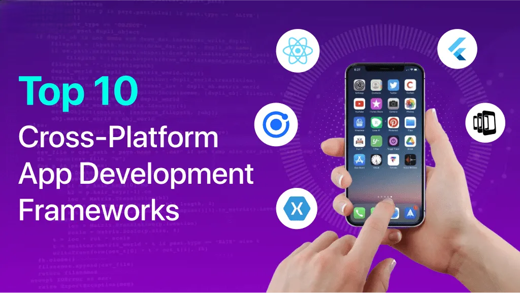 Top 10 Framework Phát Triển App Cross-Platform Được Ưa Chuộng