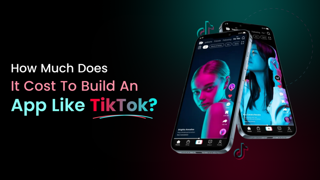 Chi Phí Thiết Kế App Mạng Xã Hội Tương Tự TikTok