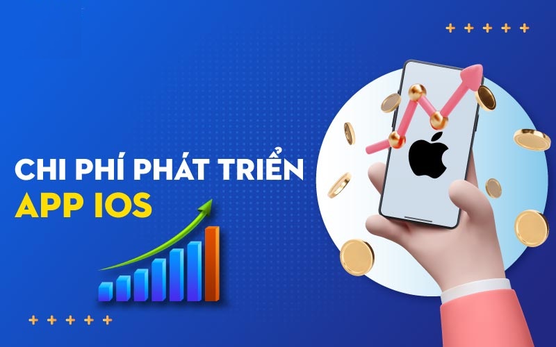 Các yếu tố chính ảnh hưởng đến chi phí phát triển app ios