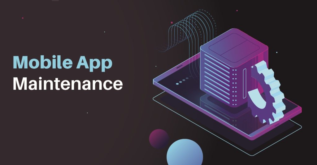 Vì sao bảo trì app di động là yếu tố then chốt cho thành công dài hạn