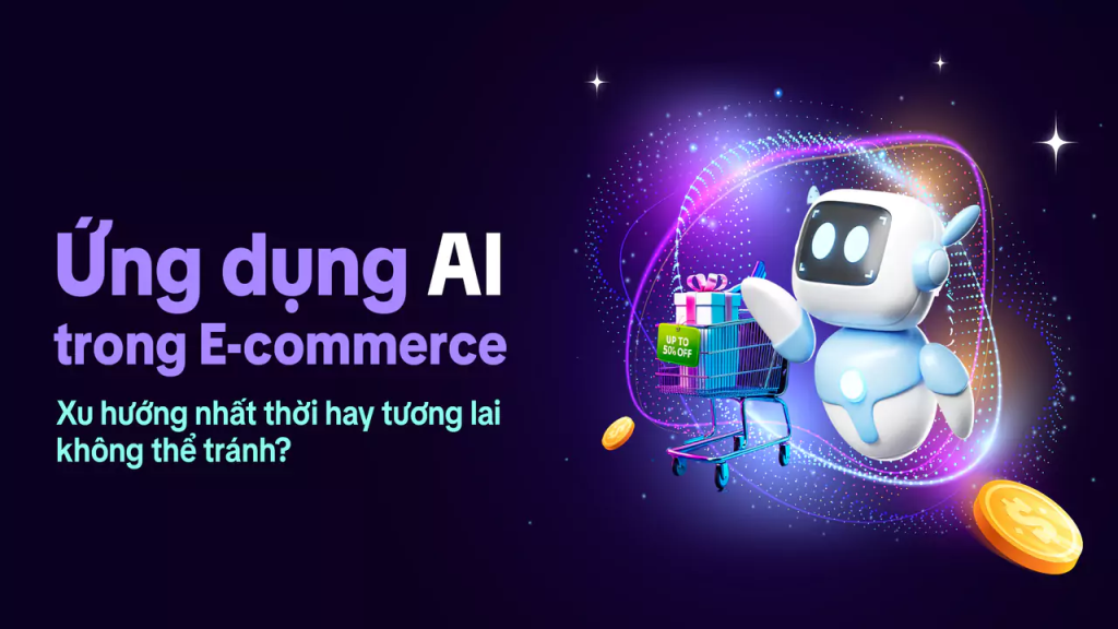 AI Trong E-commerce: Cách Công Nghệ Thúc Đẩy Doanh Thu Và Cá Nhân Hóa 3 Tương lai của ai trong thương mại điện tử