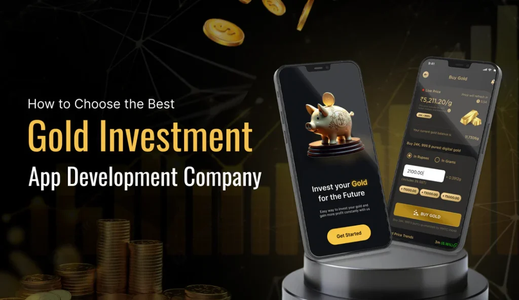 Tiêu Chí Lựa Chọn Công Ty Phát Triển App Đầu Tư Vàng Hiệu Quả