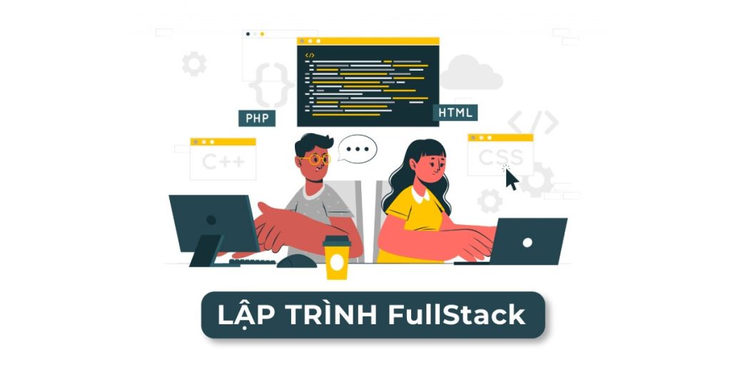 Làm sao để trở thành một full stack developer giỏi?