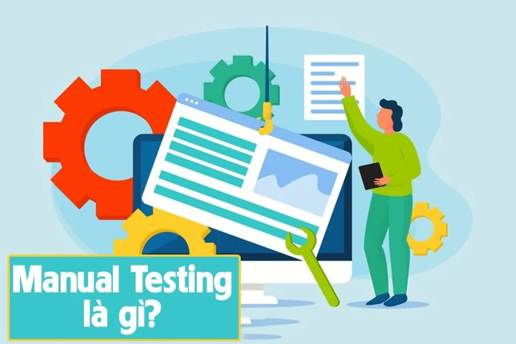 Manual Tester là gì? 5 kỹ năng quan trọng cho người mới