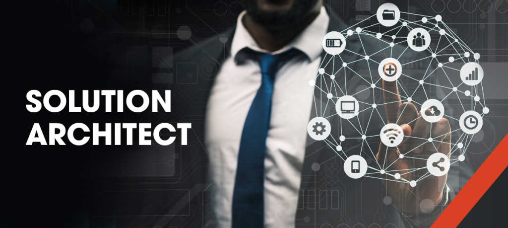 Solution Architect là gì? Vai trò và giá trị trong hệ sinh thái công nghệ